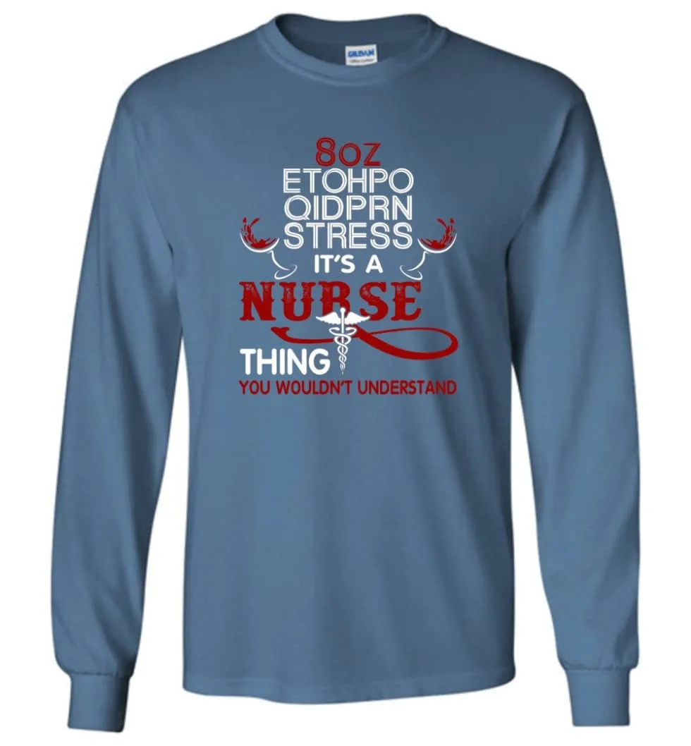 8oz Etohpo qidprn Stress It's A Nurse Thing Funny Nurse Christmas Sweater - Long Sleeve T-Shirt