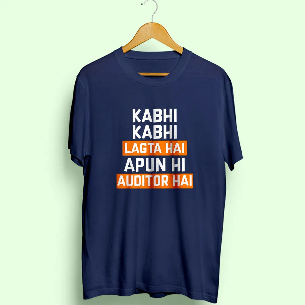 Apun Hi Auditor Hai Half Sleeve T-Shirt