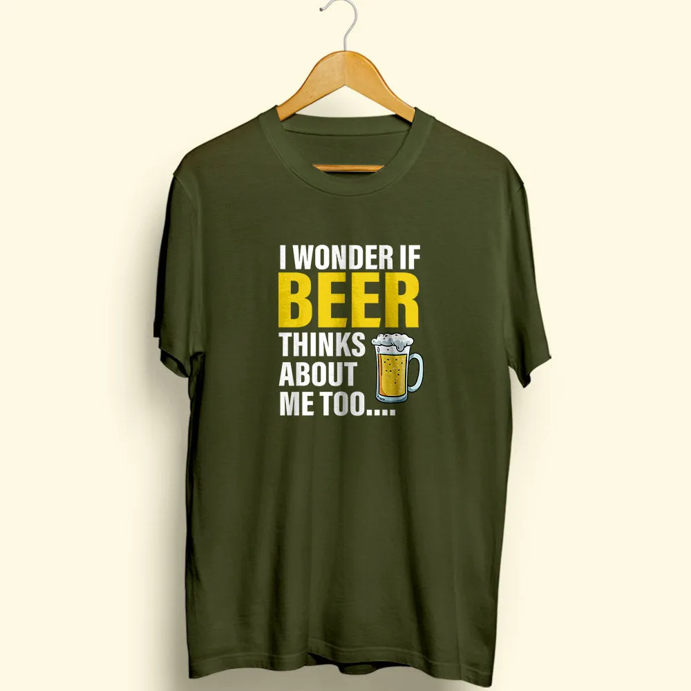 Beer Thinks About Me Half Sleeve T-Shirt