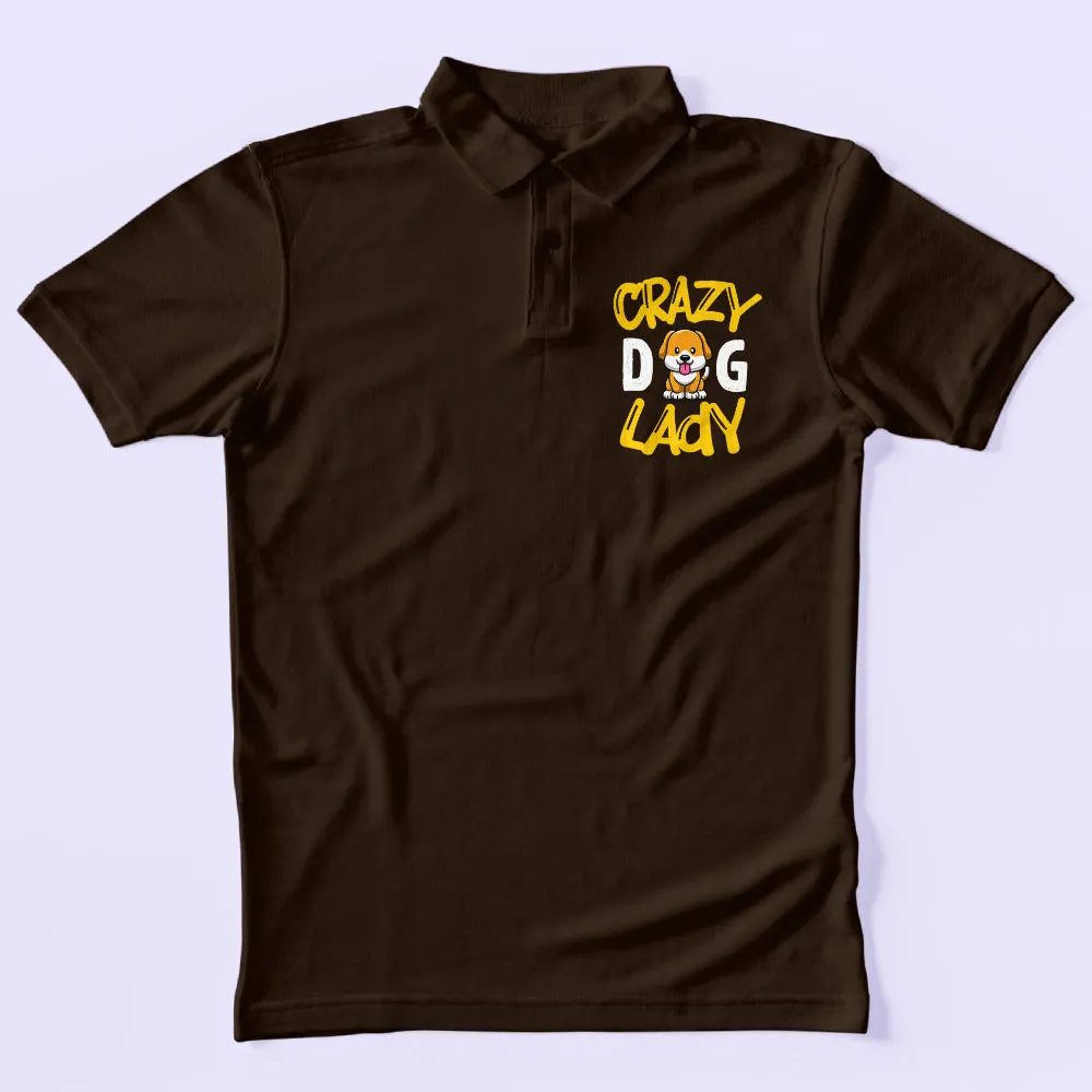 Crazy Dog Lady Polo T-Shirt