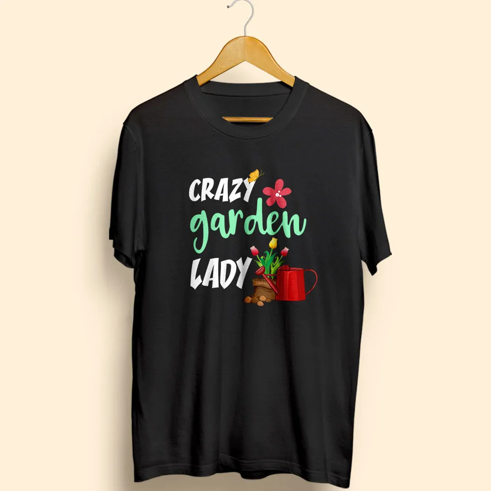 Crazy Garden Lady Half Sleeve T-Shirt