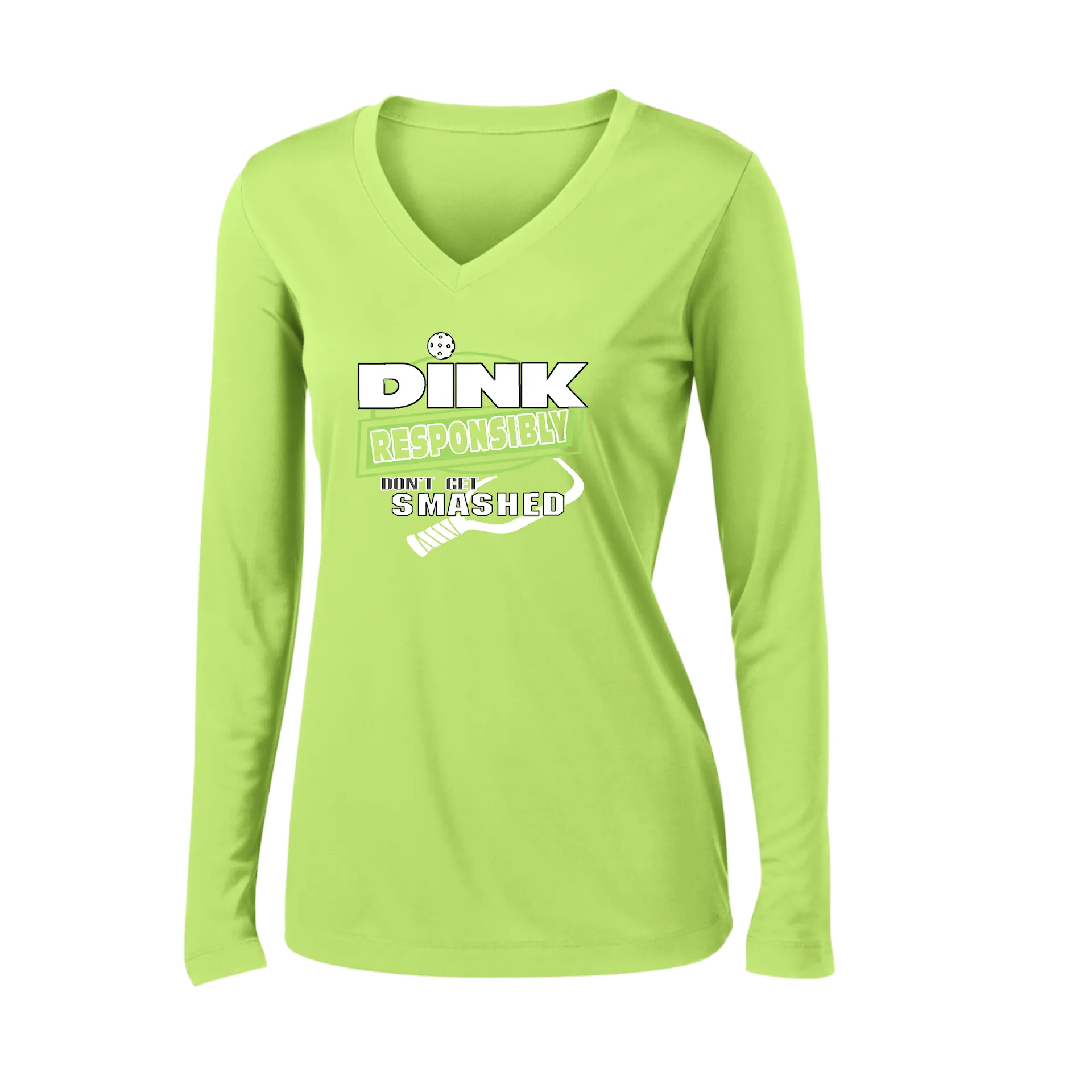 Dink Responsibly Don't Get Smashed | Women's Long Sleeve V-Neck Pickleball Shirts | 100% Polyester