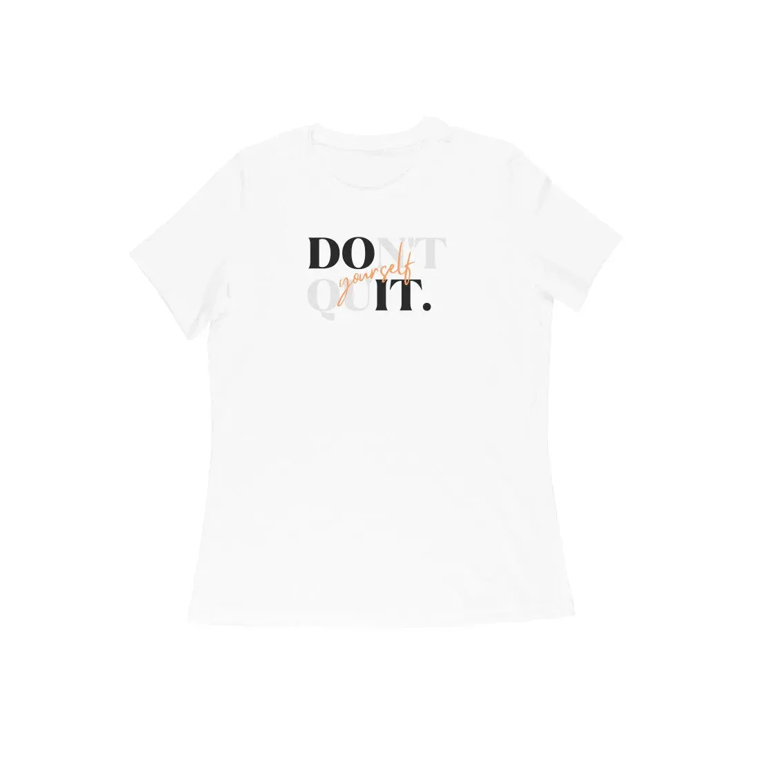 Don't Quit Typography Cotton T-shirt for Women