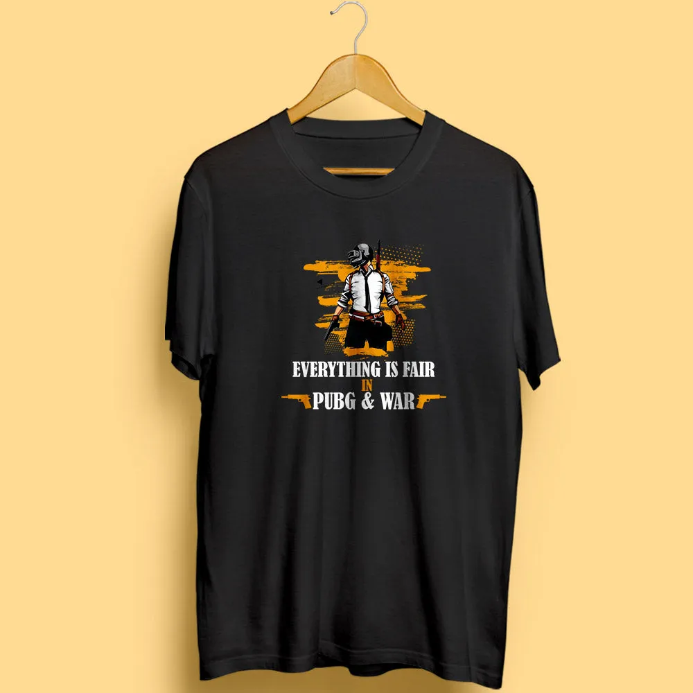 Everything Is Fair In PUBG and War Half Sleeve T-Shirt