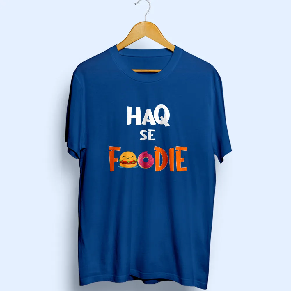 Haq Se Foodie Half Sleeve T-Shirt