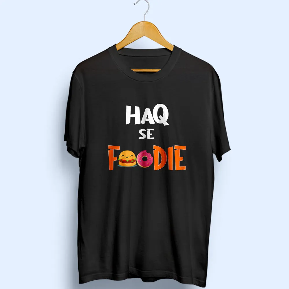 Haq Se Foodie Half Sleeve T-Shirt