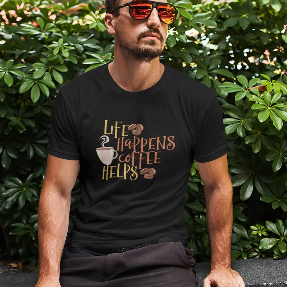 Life Happens Coffee Helps Half Sleeve T-Shirt